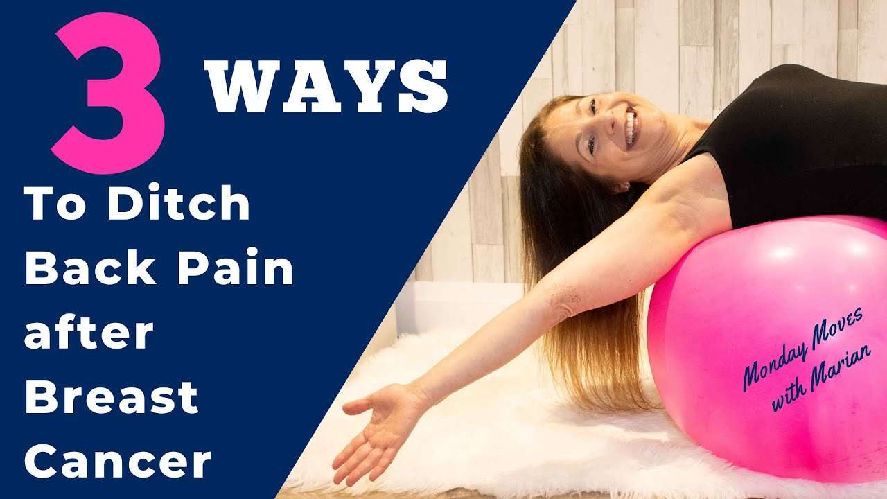 3 Ways to Ditch Your Breast Cancer Back Pain using Breast Cancer ...