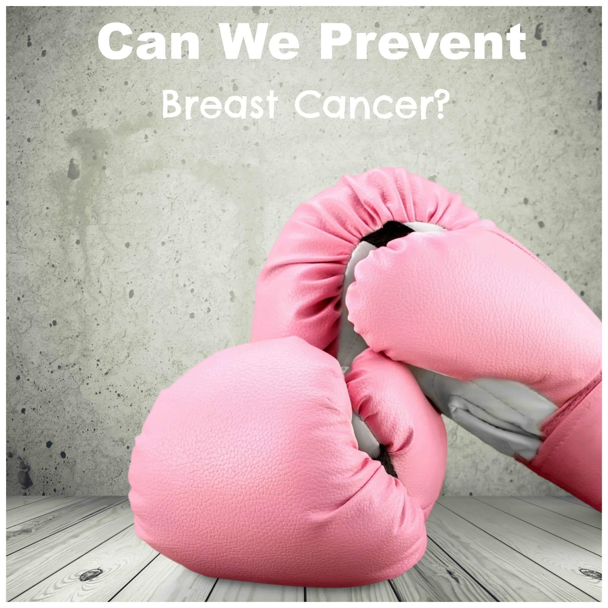 Are There Some Ways to Prevent Breast Cancer?