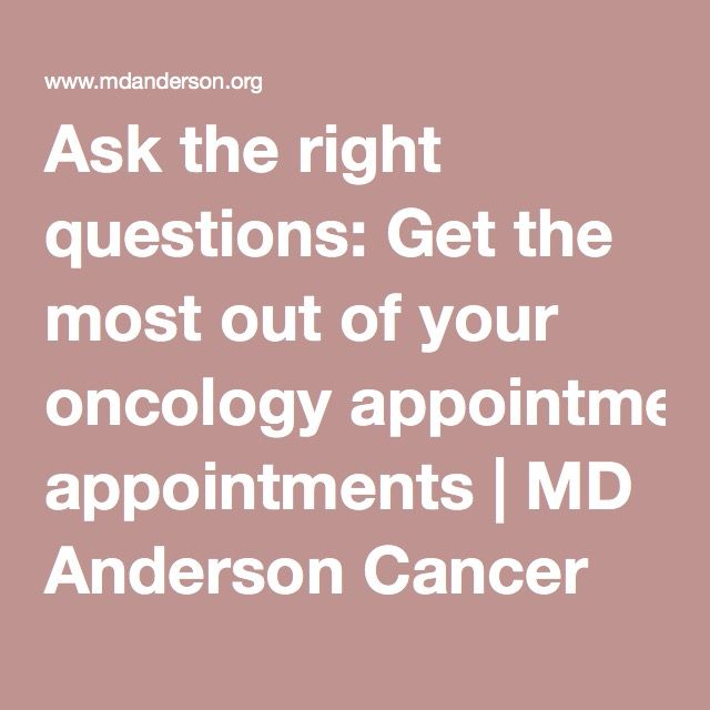 Ask the right questions: Get the most out of your oncology appointments ...