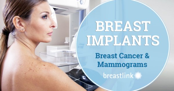 Breast Implants, Breast Cancer & Mammograms  Breastlink