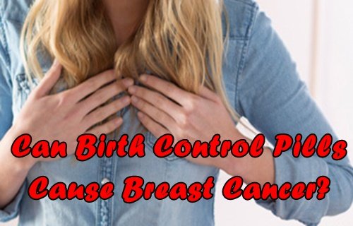 Can Birth Control Pills Cause Breast Cancer