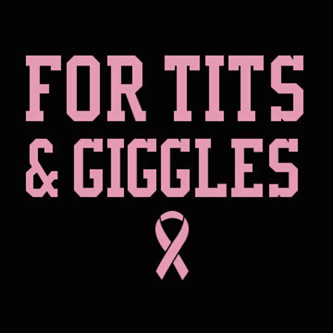 For Tits And Giggles Breast Cancer Awareness Susan Komen Pink