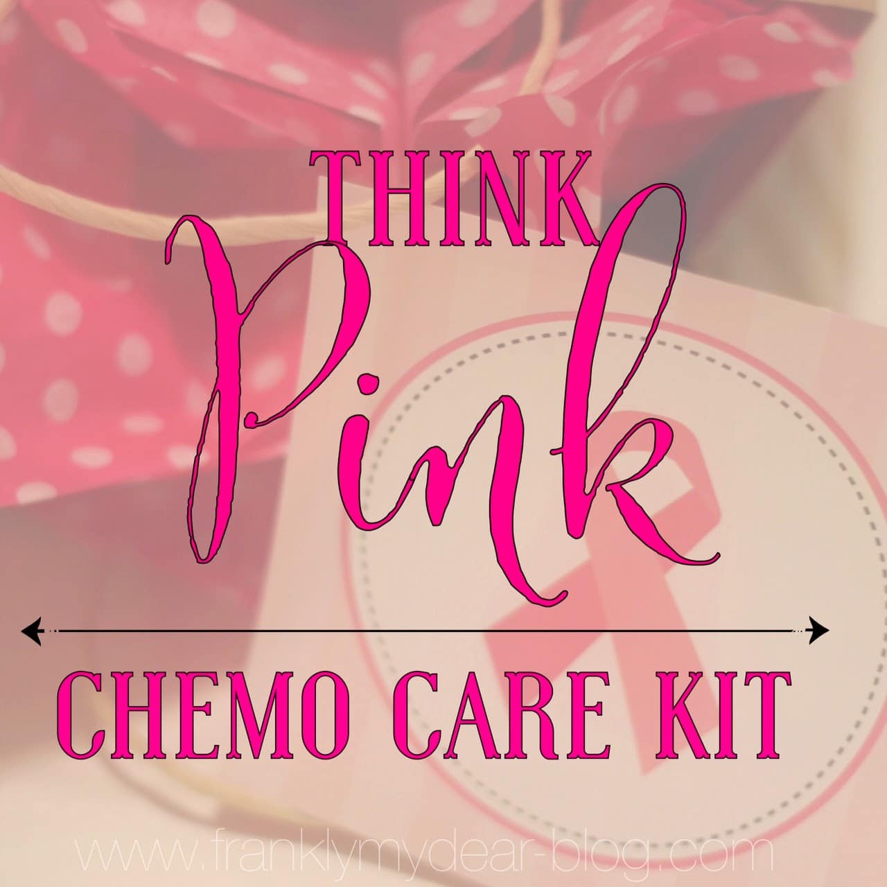 Frankly My Dear...: Think Pink {Chemo Care Kit}