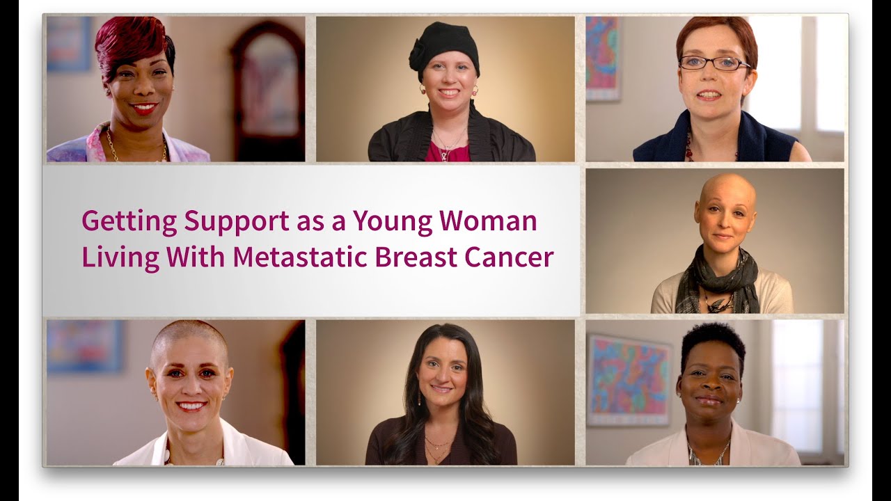 Getting Support as a Young Woman with Metastatic Breast ...