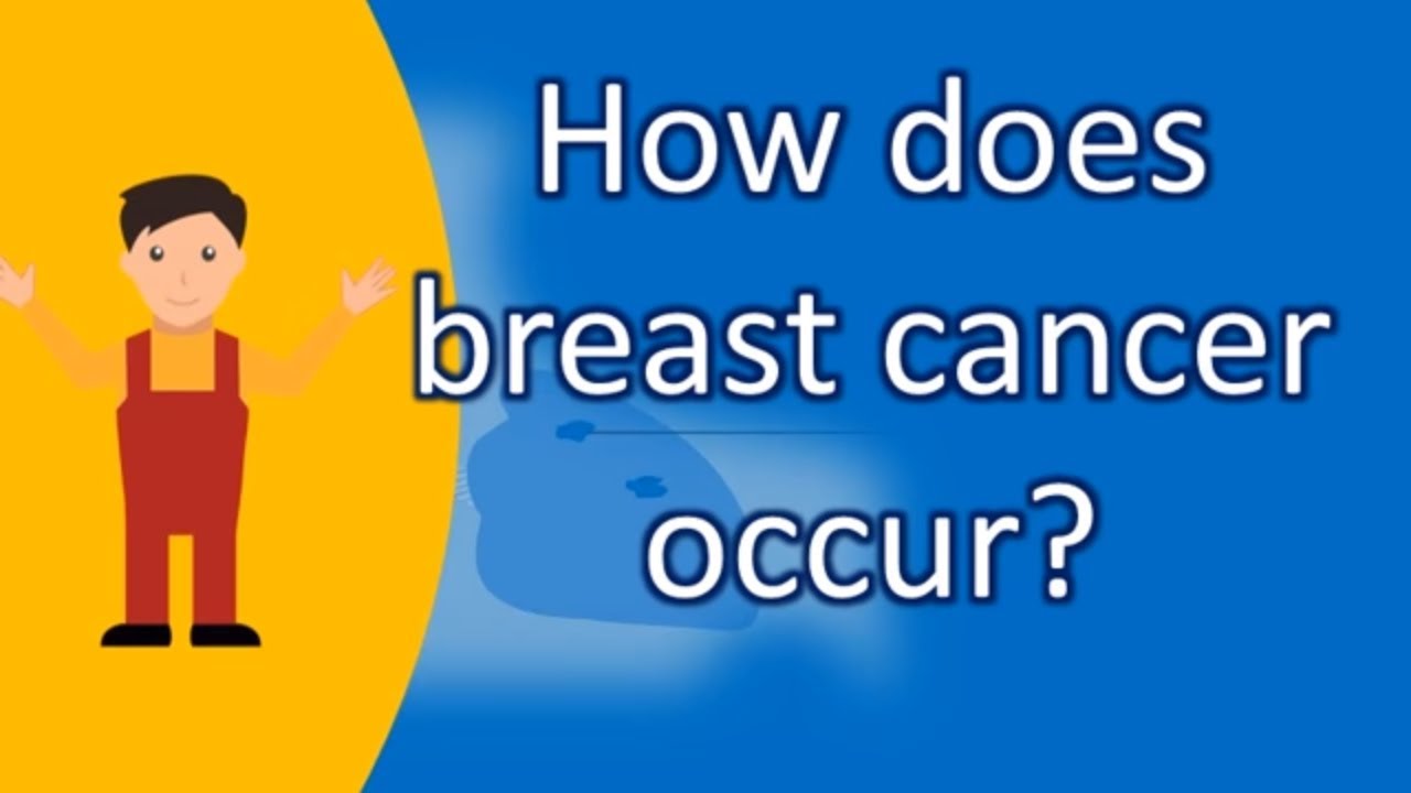 How does breast cancer occur ?
