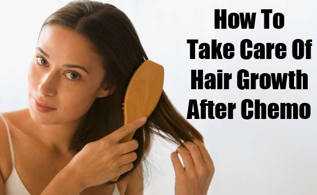 How To Take Care Of Hair Growth After Chemo