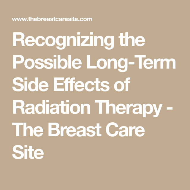 Radiation Therapy For Breast Cancer Side Effects