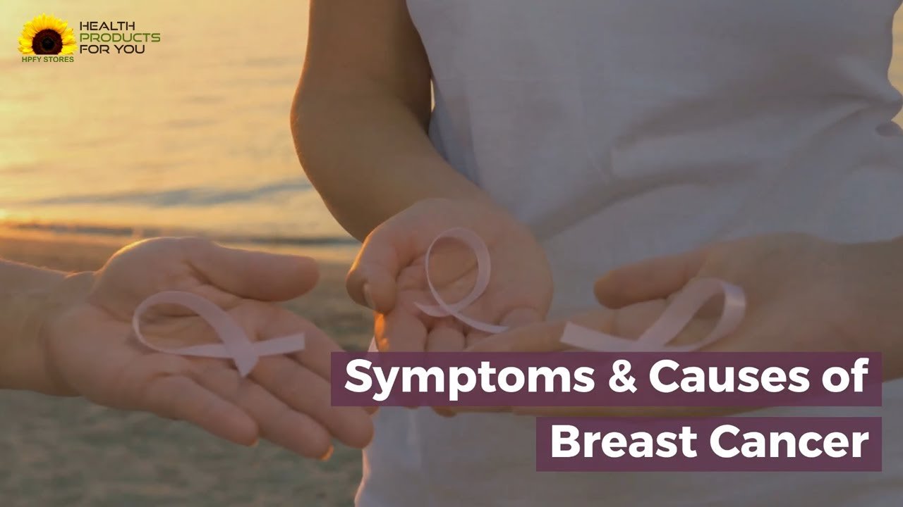 Symptoms &  Causes Of Breast Cancer