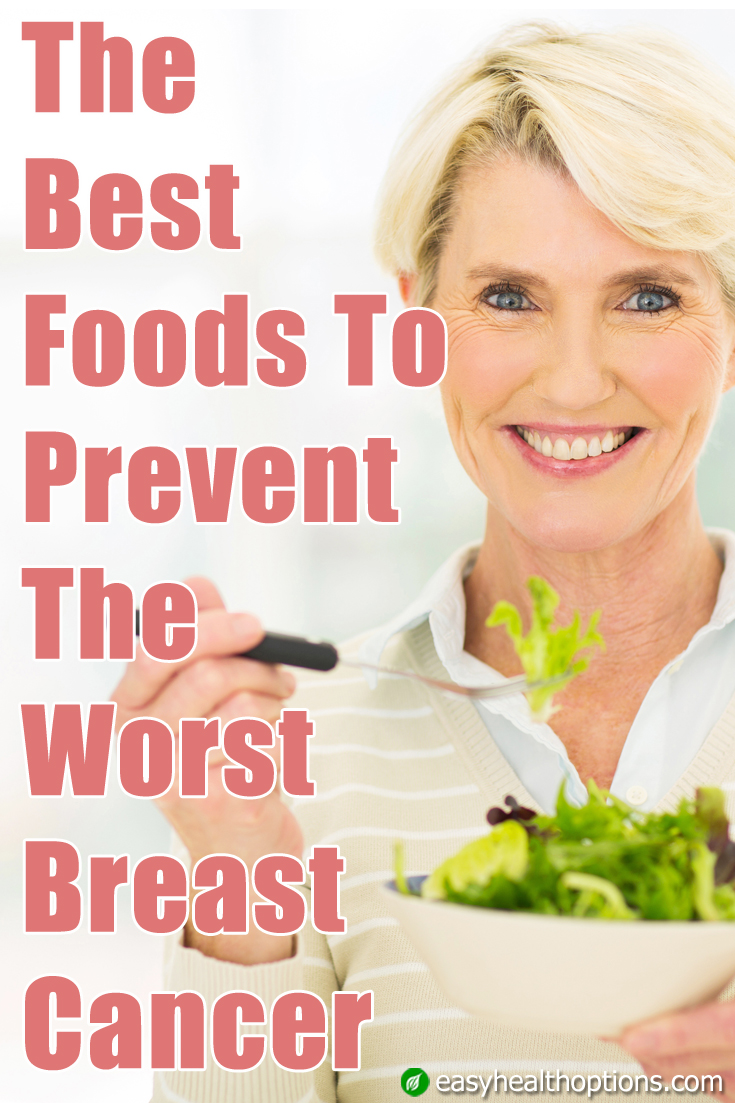 The best foods to prevent the worst breast cancer