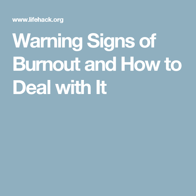 Warning Signs of Burnout and How to Deal with It