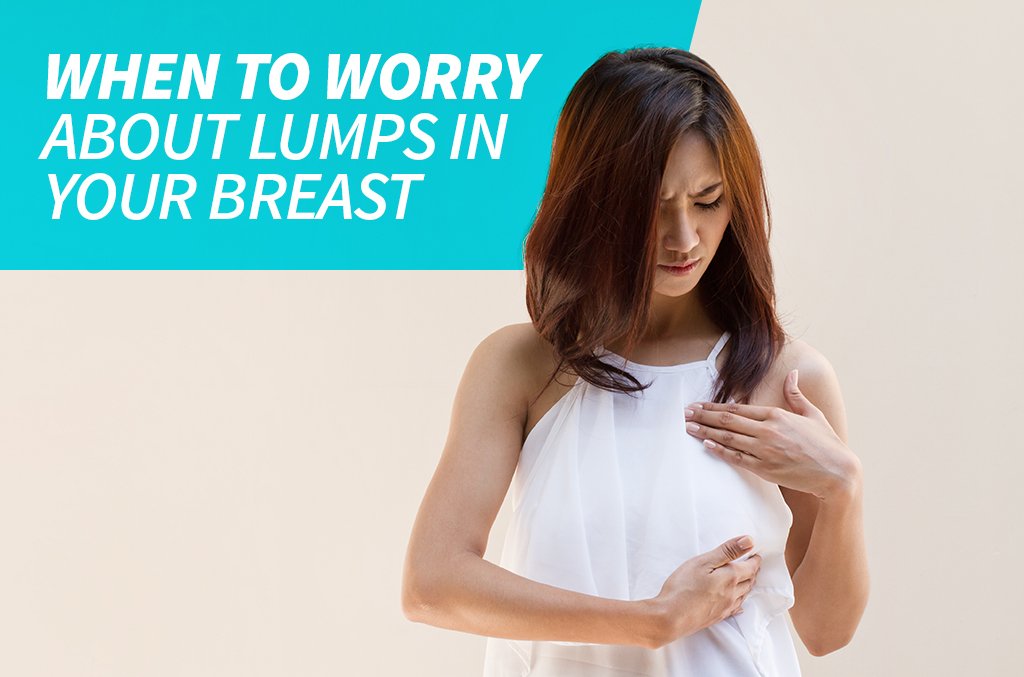 When to Worry About Lumps in Your Breasts